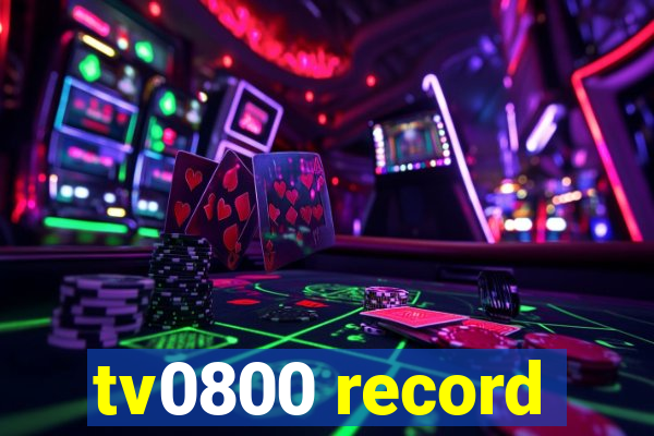 tv0800 record